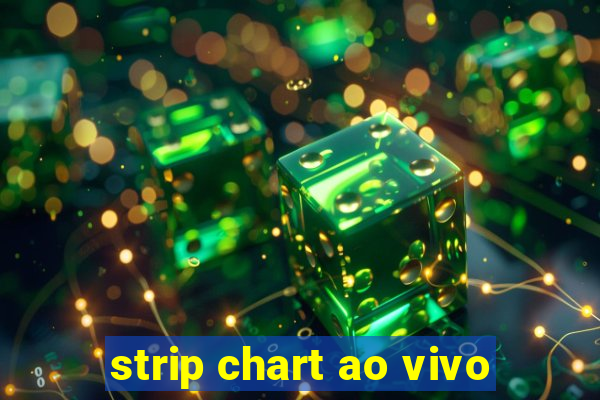 strip chart ao vivo